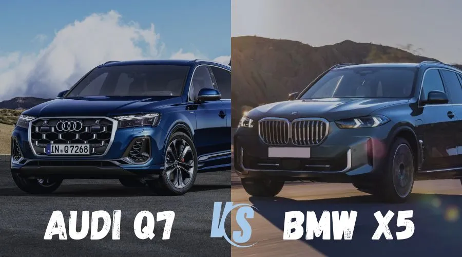 Audi Q7 Vs BMW X5: Comparison Between the Luxury SUV